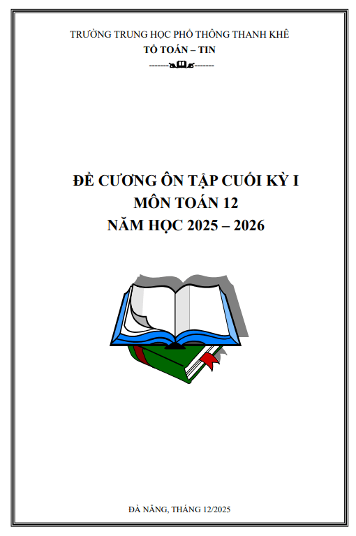 Đề cương cuối kỳ 1 Toán 12 năm 2025 – 2026 trường THPT Thanh Khê – Đà Nẵng