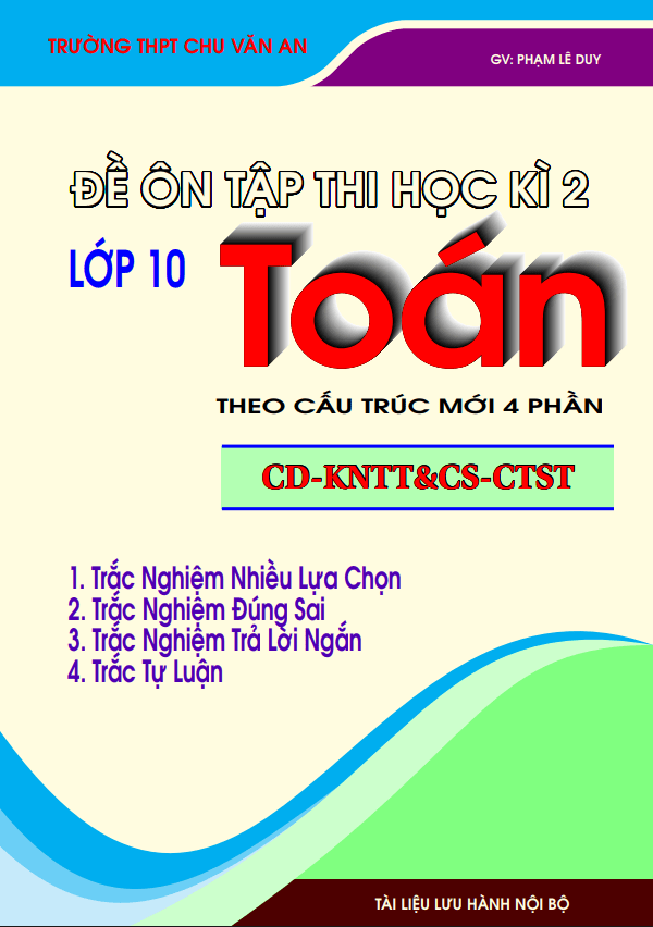 Bộ đề ôn tập kiểm tra cuối học kì 2 môn Toán 10 theo cấu trúc mới