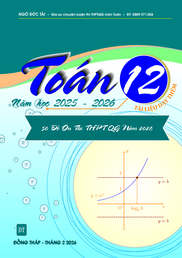 Tuyển tập 50 đề ôn thi THPT Quốc gia 2026 môn Toán – Ngô Đức Tài