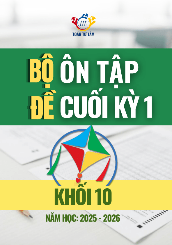 Bộ đề ôn tập cuối học kỳ 1 môn Toán 10 Cánh Diều năm học 2025 – 2026