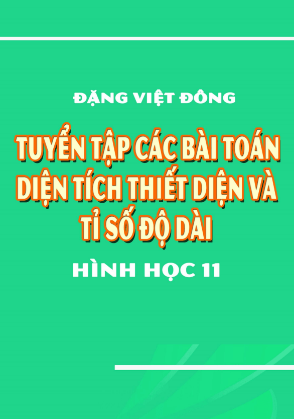 Tuyển tập các bài toán diện tích thiết diện và tỉ số độ dài Hình học 11 – Đặng Việt Đông