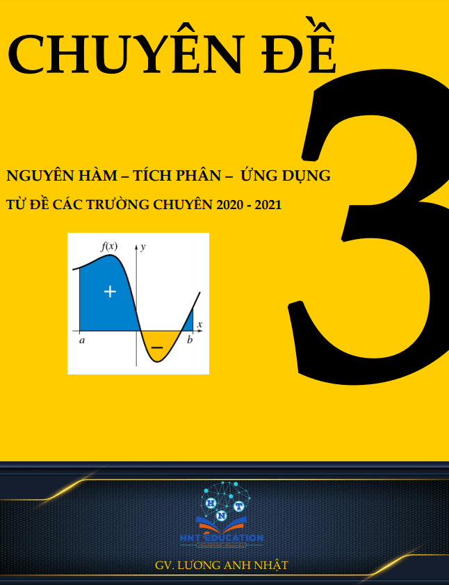 203 bài tập nguyên hàm – tích phân và ứng dụng trong các đề thi thử THPT 2021 môn Toán
