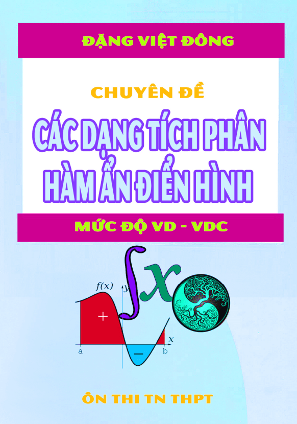 Chuyên đề các dạng tích phân hàm ẩn điển hình mức độ VD – VDC