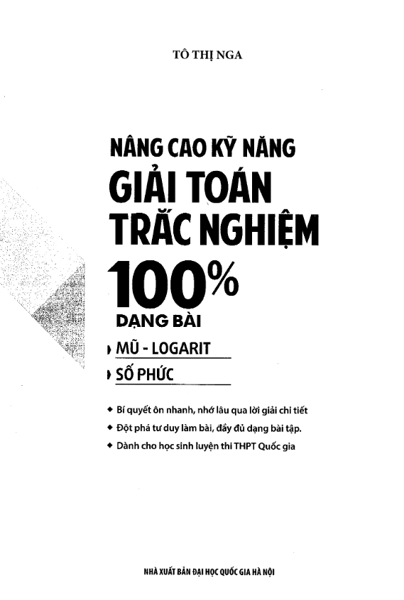 Nâng cao kỹ năng giải toán trắc nghiệm 100% dạng bài mũ – logarit, số phức – Tô Thị Nga