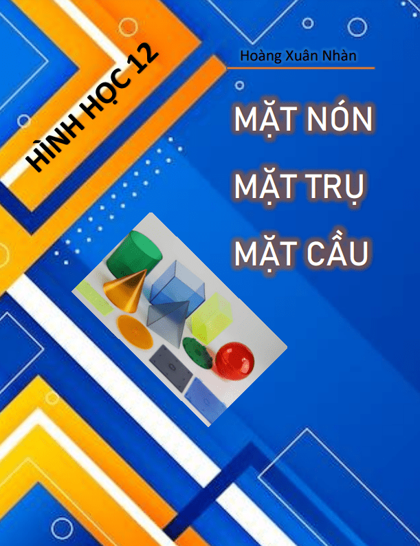 Chuyên đề mặt nón, mặt trụ, mặt cầu – Hoàng Xuân Nhàn