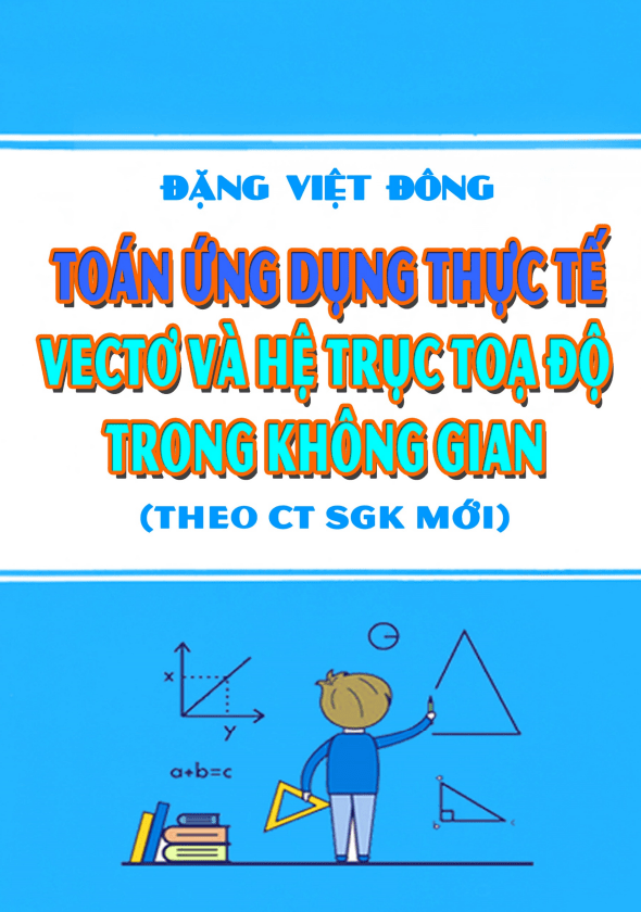 Toán ứng dụng thực tế vectơ và hệ trục toạ độ trong không gian