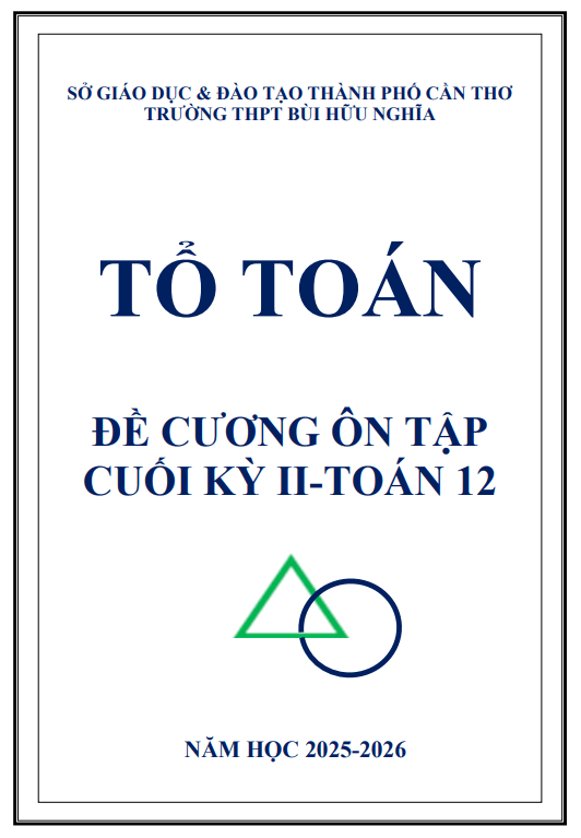 Đề cương cuối kỳ 2 Toán 12 năm 2025 – 2026 trường THPT Bùi Hữu Nghĩa – Cần Thơ