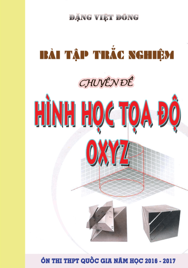 Bài tập trắc nghiệm chuyên đề hình học tọa độ Oxyz – Đặng Việt Đông