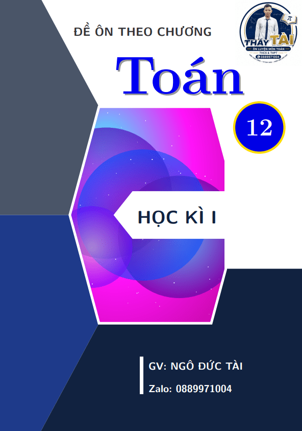 Bộ đề ôn tập theo chương môn Toán 12 học kì 1 – Ngô Đức Tài