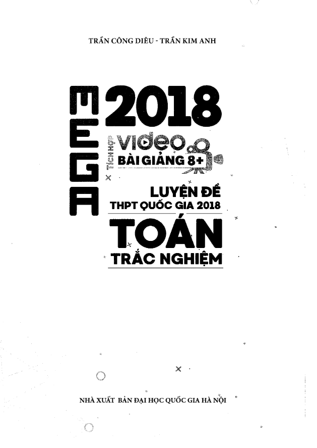 MEGA 2018 – Luyện đề THPT Quốc gia 2018 Toán trắc nghiệm