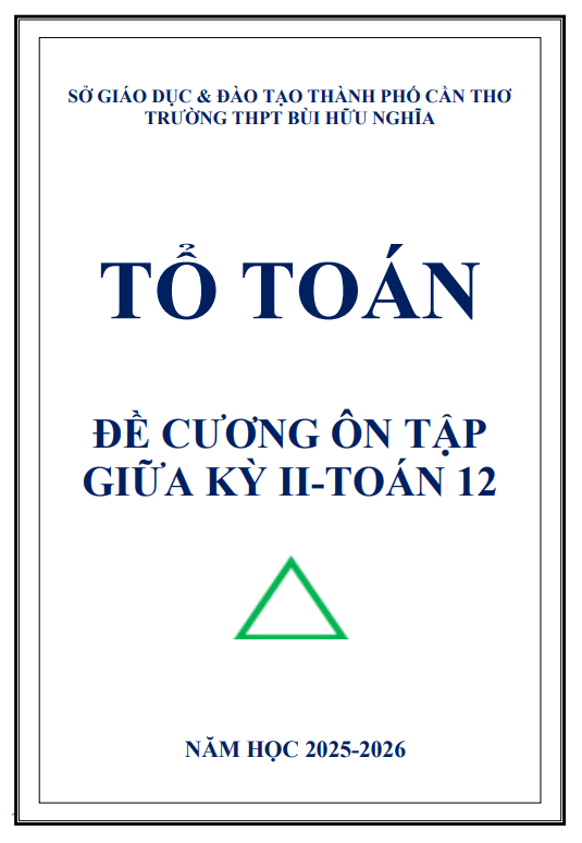 Đề cương giữa kỳ 2 Toán 12 năm 2025 – 2026 trường THPT Bùi Hữu Nghĩa – Cần Thơ