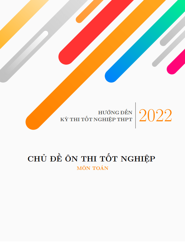 Các chủ đề ôn thi tốt nghiệp THPT 2022 môn Toán (nhận biết – thông hiểu)