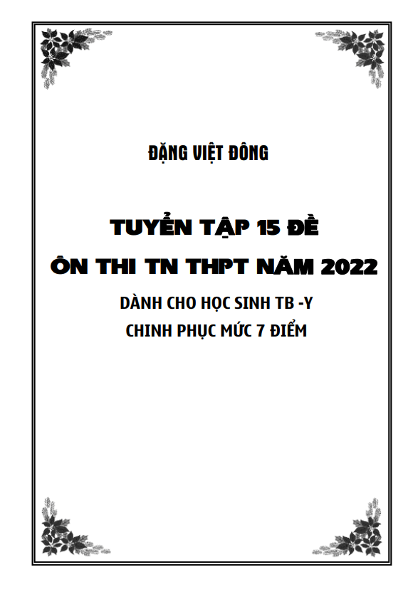 Tuyển tập 15 đề ôn thi TN THPT 2022 môn Toán dành cho học sinh TB – Yếu