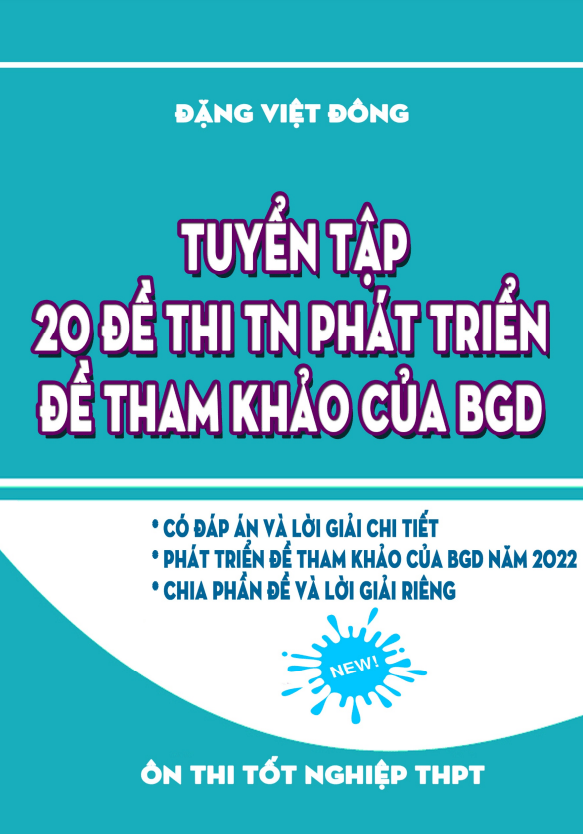 Tuyển tập 20 đề thi phát triển đề tham khảo tốt nghiệp THPT 2022 môn Toán