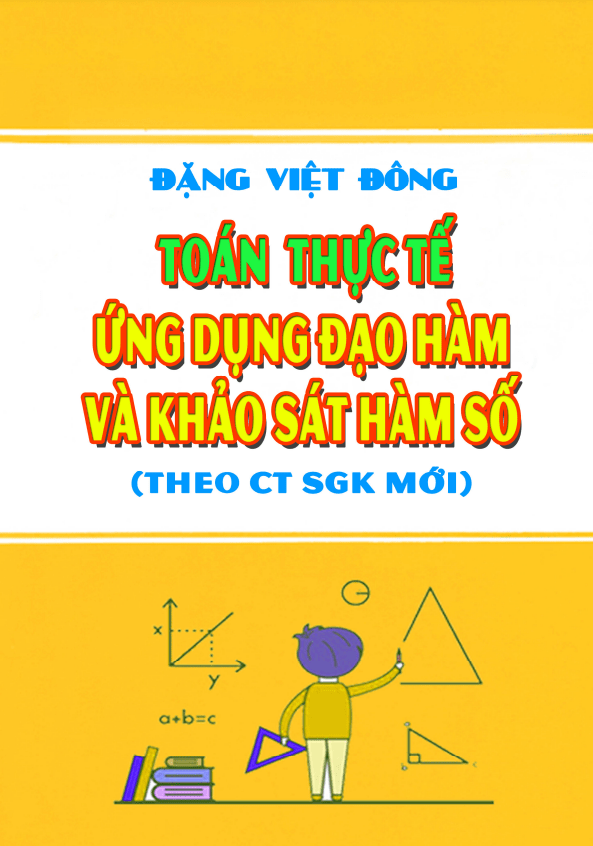 Toán thực tế ứng dụng đạo hàm và khảo sát hàm số – Đặng Việt Đông