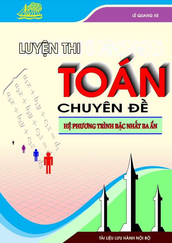 Chuyên đề hệ phương trình bậc nhất ba ẩn – Lê Quang Xe