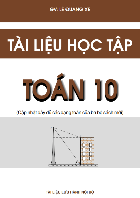 Tài liệu học tập Toán 10 chủ đề mệnh đề và tập hợp – Lê Quang Xe