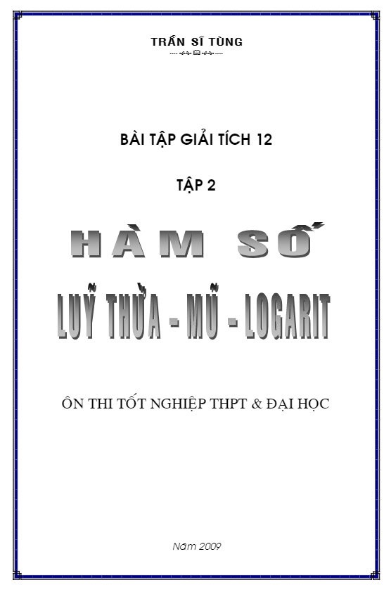 Hàm số lũy thừa – mũ và logarit -Trần Sĩ Tùng