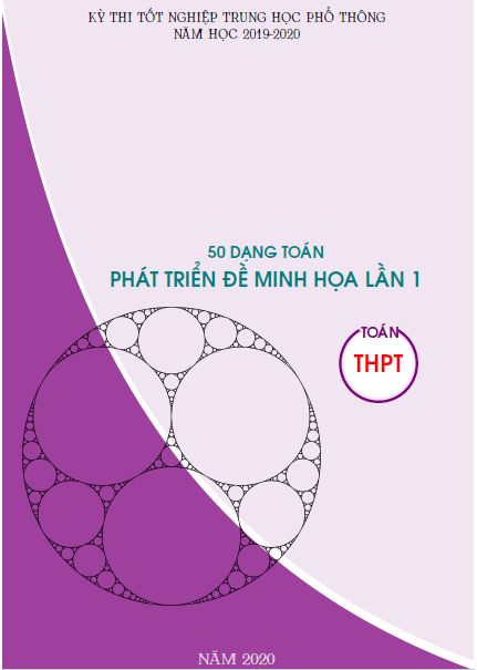 50 dạng toán phát triển đề minh họa THPT QG 2020 môn Toán lần 1
