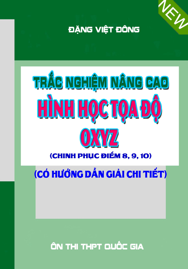 Trắc nghiệm nâng cao hình học tọa độ Oxyz – Đặng Việt Đông