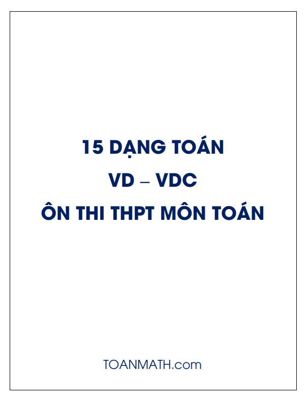 15 dạng toán VD – VDC ôn thi THPT môn Toán