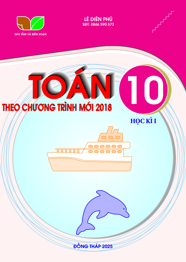 Bộ đề ôn tập cuối học kì 1 môn Toán 10 theo chương trình mới GDPT 2018