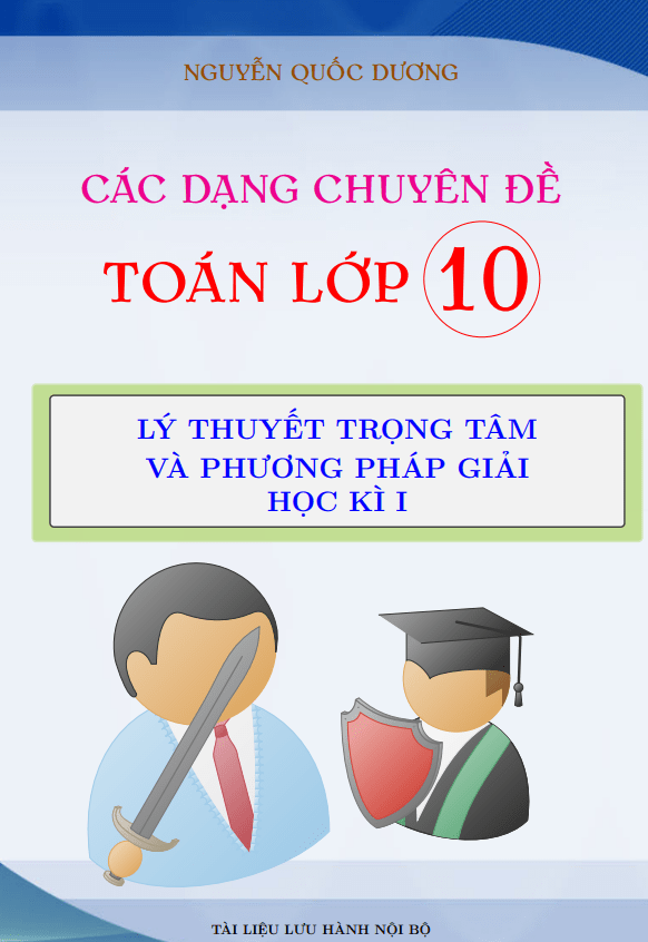 Lý thuyết trọng tâm và phương pháp giải các dạng chuyên đề Toán 10 học kì 1