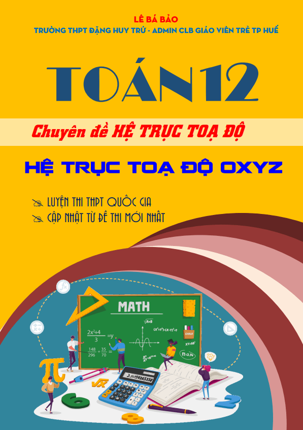 Chuyên đề hệ trục tọa độ trong không gian Toán 12 định hướng cấu trúc mới