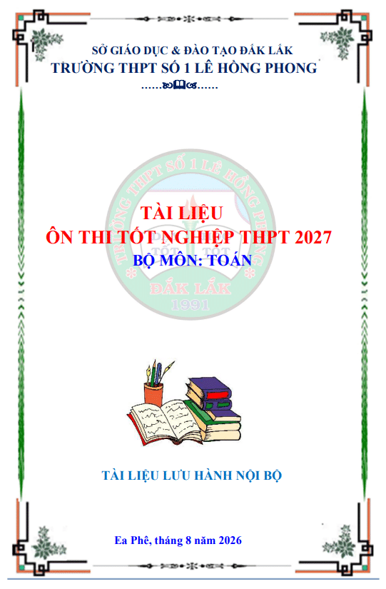 Tài liệu ôn thi TN THPT 2027 môn Toán trường THPT số 1 Lê Hồng Phong – Đắk Lắk