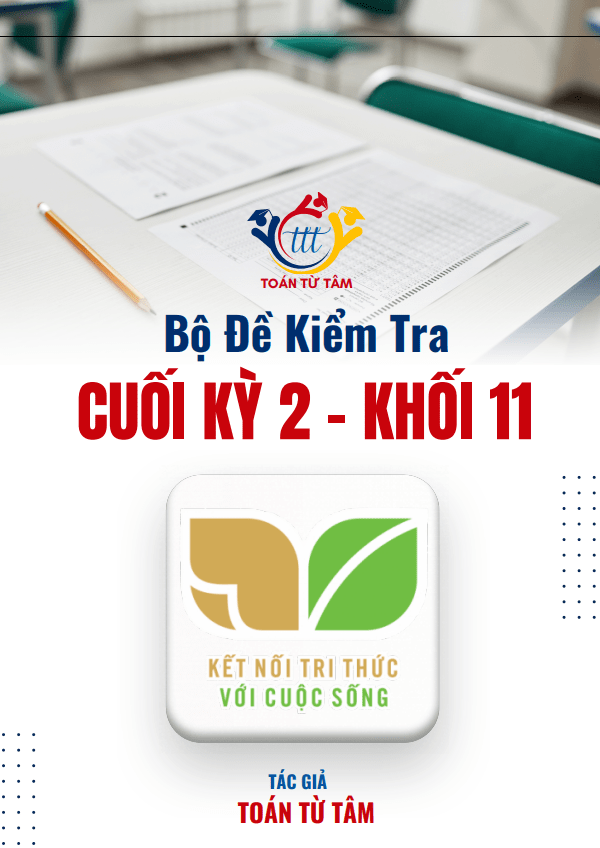 Bộ đề kiểm tra cuối kỳ 2 Toán 11 KNTTVCS năm học 2024 – 2025