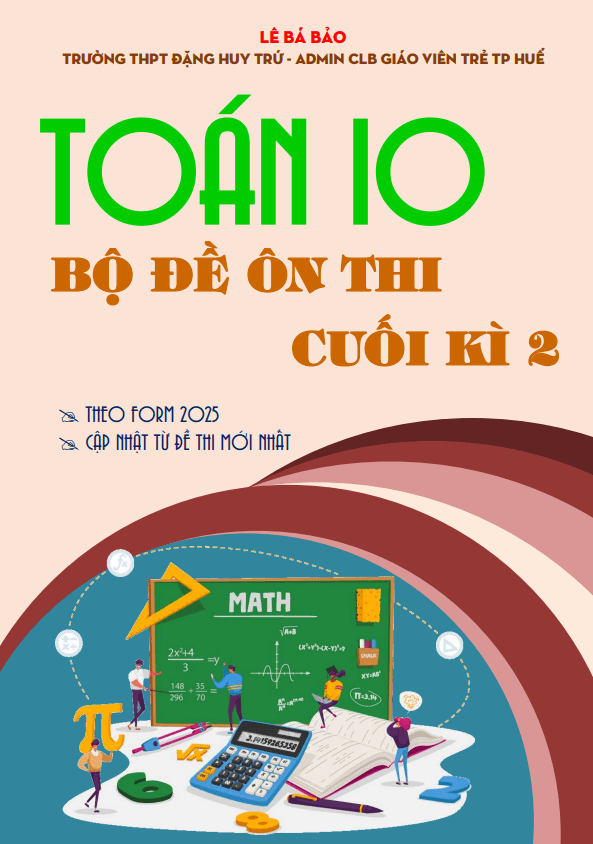 Bộ đề ôn thi cuối học kì 2 Toán 10 KNTTVCS định hướng cấu trúc 2025