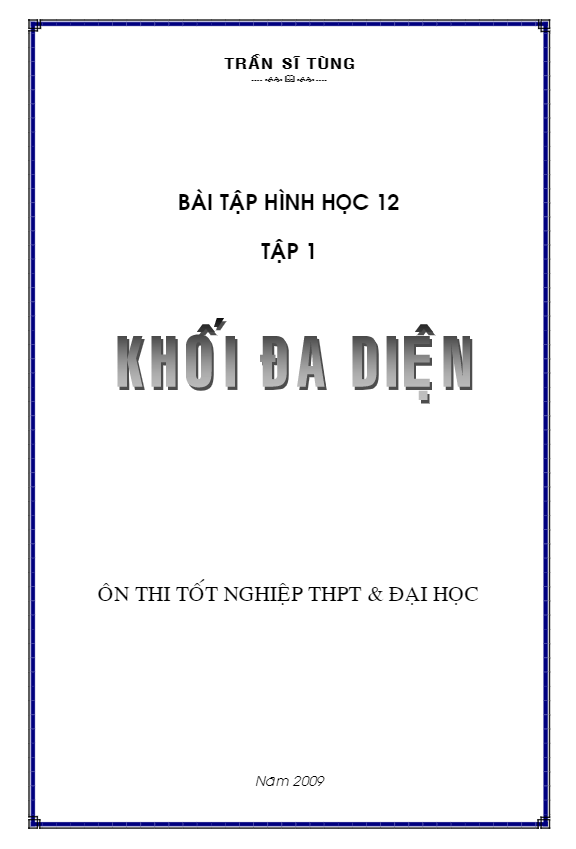 Lý thuyết cơ bản và bài tập về khối đa diện – Trần Sĩ Tùng