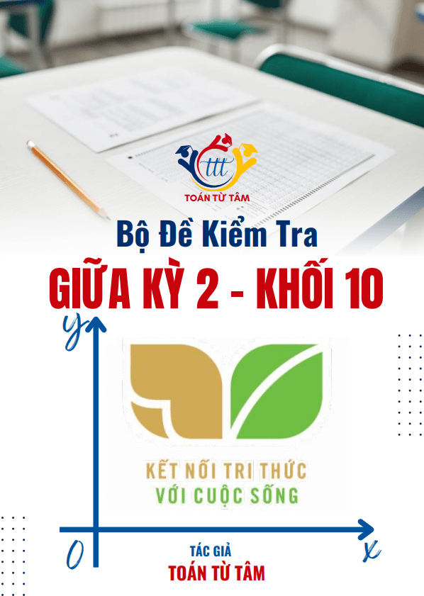 Bộ đề kiểm tra giữa kỳ 2 Toán 10 KNTTVCS năm học 2024 – 2025