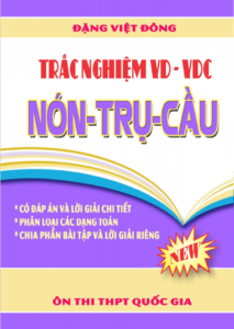 Trắc nghiệm VD – VDC nón – trụ – cầu – Đặng Việt Đông