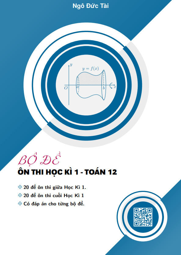 Bộ đề ôn tập kiểm tra định kì học kì 1 môn Toán 12 – Ngô Đức Tài