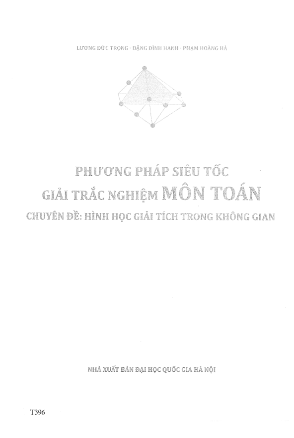 Phương pháp siêu tốc giải trắc nghiệm môn Toán chuyên đề hình học giải tích trong không gian