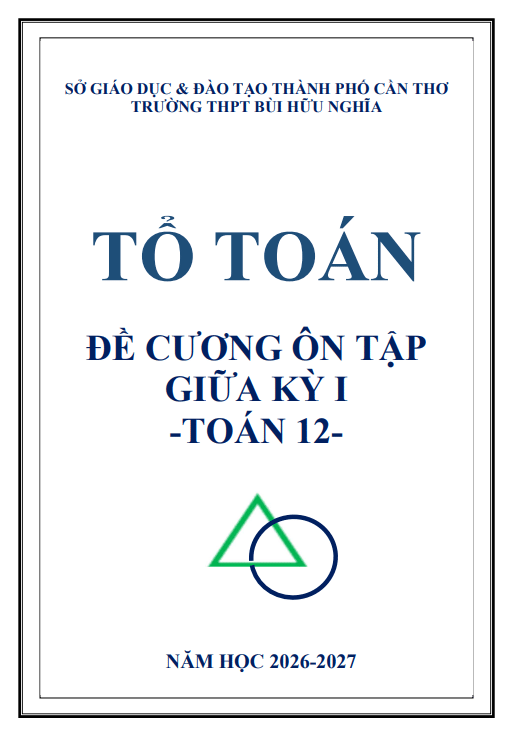 Đề cương giữa kỳ 1 Toán 12 năm 2026 – 2027 trường THPT Bùi Hữu Nghĩa – Cần Thơ