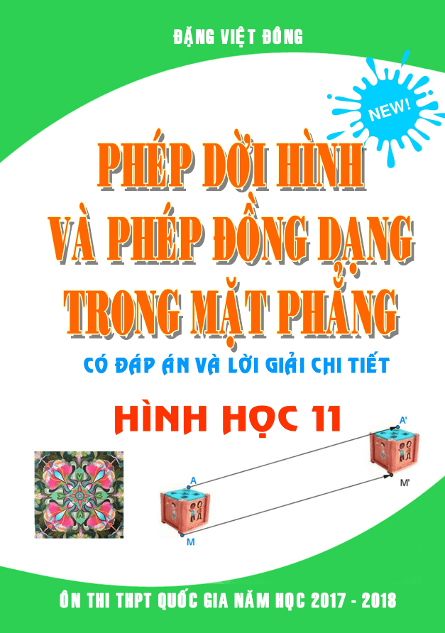 Bài tập phép dời hình và phép đồng dạng trong mặt phẳng có lời giải chi tiết – Đặng Việt Đông