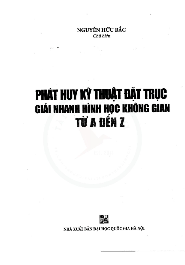 Phát huy kỹ thuật đặt trục giải nhanh hình học không gian từ A đến Z – Nguyễn Hữu Bắc