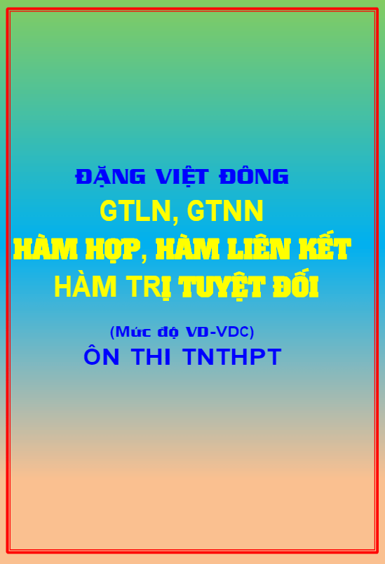 GTLN – GTNN hàm hợp, hàm liên kết, hàm trị tuyệt đối – Đặng Việt Đông