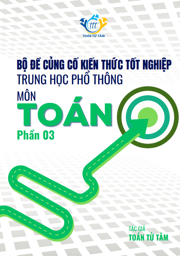 Bộ đề củng cố kiến thức tốt nghiệp THPT năm 2025 môn Toán (phần 3)