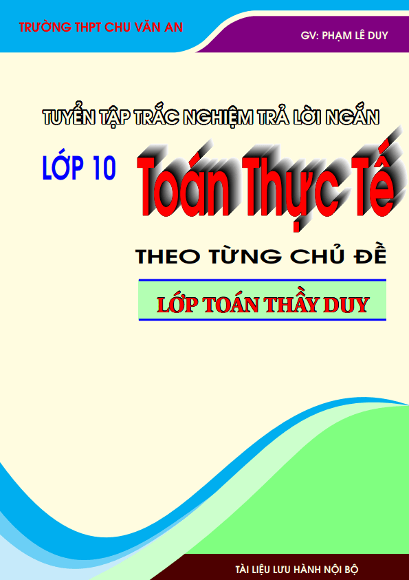 Tuyển tập trắc nghiệm trả lời ngắn toán thực tế lớp 10 theo từng chủ đề